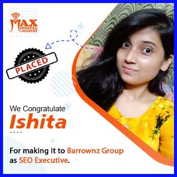 Ishita got placed by Max Digital Academy after her Digital Marketing training