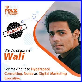 Wali got trained & placed by Max digital academy